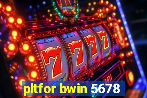 pltfor bwin 5678